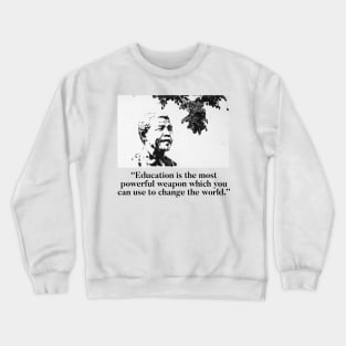 Nelson Mandela - Learn and teach Crewneck Sweatshirt